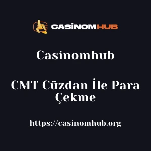 Casinomhub CMT Cüzdan İle Para Çekme