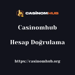 Casinomhub Hesap Doğrulama