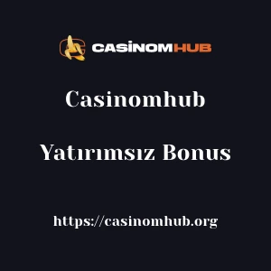Casinomhub Yatırımsız Bonus
